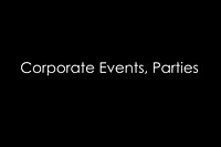 CORPORATE EVENTS, PARTIES